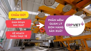Phần mềm quản lý đơn hàng sản xuất: Chấm dứt sản xuất gián đoạn và kế hoạch thiếu thực tế