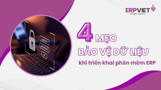 4 mẹo bảo mật dữ liệu khi triển khai phần mềm ERP