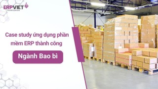 Case study ứng dụng phần mềm ERP thành công trong ngành Bao bì