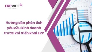 Hướng dẫn phân tích yêu cầu kinh doanh trước khi triển khai ERP