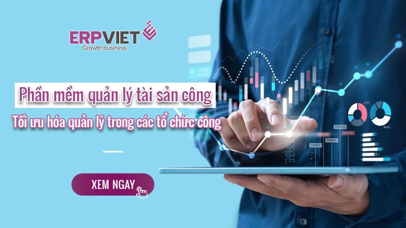 Phần mềm quản lý tài sản công và những điều cần biết