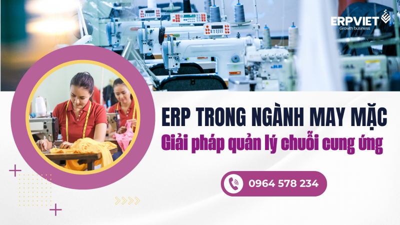 ERP trong ngành may mặc: Giải pháp cho quản lý chuỗi cung ứng phức tạp