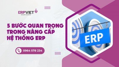 5 bước quan trọng trong quy trình nâng cấp hệ thống ERP