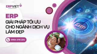 ERP – Giải pháp tối ưu cho ngành dịch vụ làm đẹp