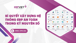 Bí quyết xây dựng hệ thống ERP an toàn trong kỷ nguyên số 2026