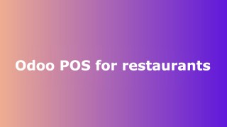 Phần mềm Odoo ERPViet: Ứng dụng điểm bán lẻ POS (Phần 2 - Restaurants)
