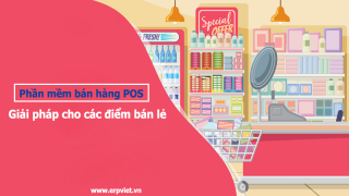 Phần mềm bán hàng POS: Giải pháp cho các điểm bán lẻ
