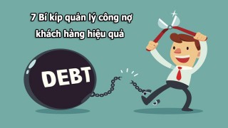 7 Bí kíp quản lý công nợ khách hàng hiệu quả