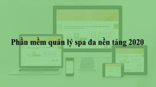 Phần mềm quản lý spa đa nền tảng 2020