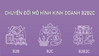 B2B2C là gì? Xu hướng chuyển đổi mô hình kinh doanh từ B2B sang B2B2C
