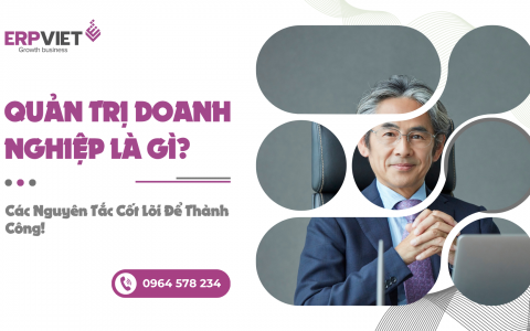 Quản Trị Doanh Nghiệp Là Gì? Các Nguyên Tắc Cốt Lõi Để Thành Công!