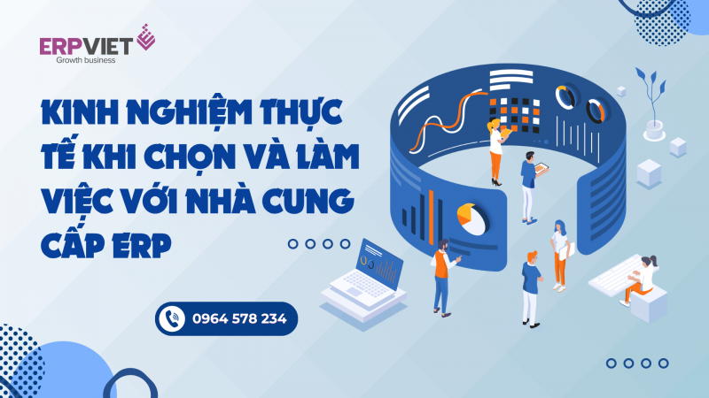 Kinh nghiệm thực tế khi chọn và làm việc với nhà cung cấp ERP