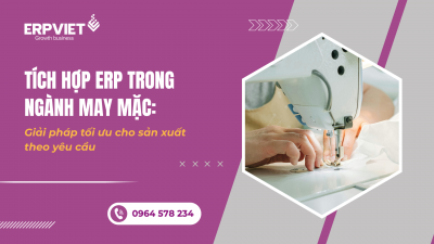 Tích hợp ERP trong ngành may mặc: Giải pháp tối ưu cho sản xuất theo yêu cầu