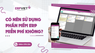 Có nên sử dụng phần mềm ERP miễn phí không?