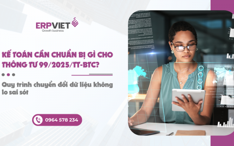 Kế toán cần chuẩn bị gì cho Thông tư 99/2025/TT-BTC? Quy trình chuyển đổi dữ liệu không lo sai sót