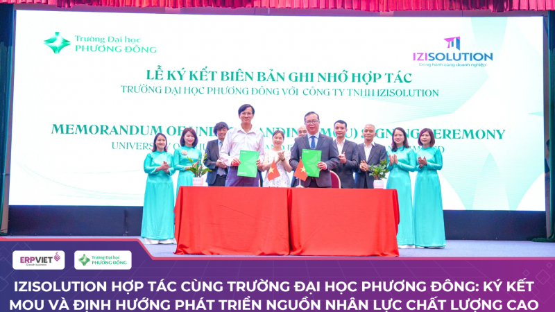 IZISolution hợp tác cùng Trường Đại học Phương Đông và Hiệp hội VINASA: Ký kết MOU và định hướng phát triển nguồn nhân lực chất lượng cao