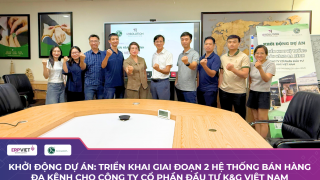 Khởi động dự án: Triển khai giai đoạn 2 hệ thống bán hàng đa kênh cho Công ty Cổ phần Đầu tư K&G Việt Nam
