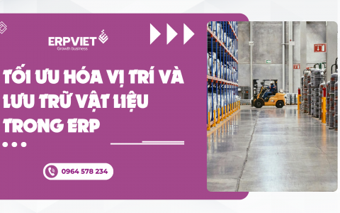 Tối ưu hóa vị trí và lưu trữ vật liệu trong ERP