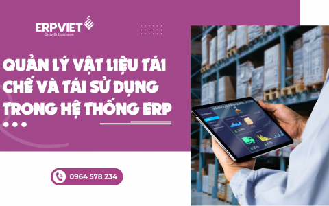 Quản lý vật liệu tái chế và tái sử dụng trong hệ thống ERP