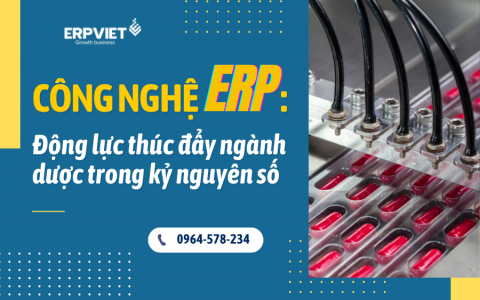 Công nghệ ERP: Động lực thúc đẩy ngành dược trong kỷ nguyên số