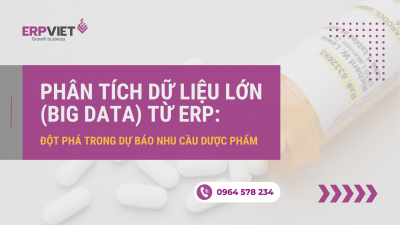 Phân tích dữ liệu lớn (Big Data) từ ERP: Đột phá trong dự báo nhu cầu dược phẩm