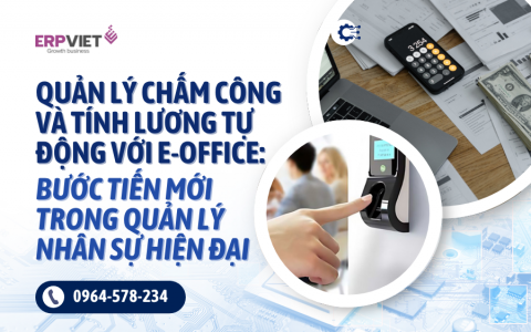 Quản lý chấm công và tính lương tự động với E-Office – Bước tiến mới trong quản lý nhân sự hiện đại