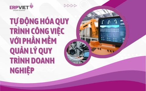 Tự động hóa quy trình công việc với phần mềm quản lý quy trình doanh nghiệp