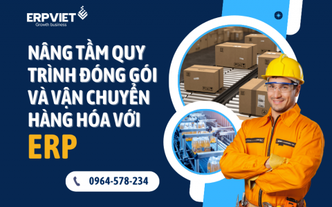 Nâng Tầm Quy Trình Đóng Gói và Vận Chuyển Hàng Hóa với ERP – Giải Pháp Hiện Đại Cho Doanh Nghiệp