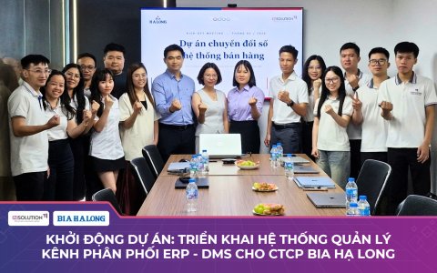 Khởi động Dự án: Triển khai hệ thống quản lý kênh phân phối ERP - DMS cho CTCP Bia Hạ Long