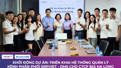 Khởi động Dự án: Triển khai hệ thống quản lý kênh phân phối ERPViet - DMS cho CTCP Bia Hạ Long