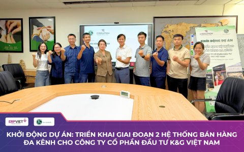 Khởi động dự án: Triển khai giai đoạn 2 hệ thống bán hàng đa kênh cho Công ty Cổ phần Đầu tư K&G Việt Nam