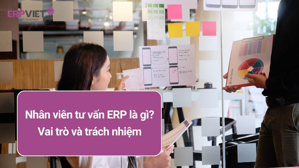Nhân viên ERP là gì? Vai trò và trách nhiệm